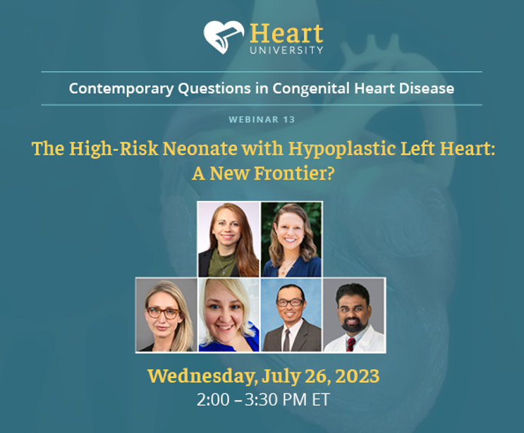 Join us on July 26th at 2:00 PM EST for Heart University Contemporary Questions: The High-Risk Neonate with Hypoplastic Left Heart: A New Frontier? us06web.zoom.us/webinar/regist…
