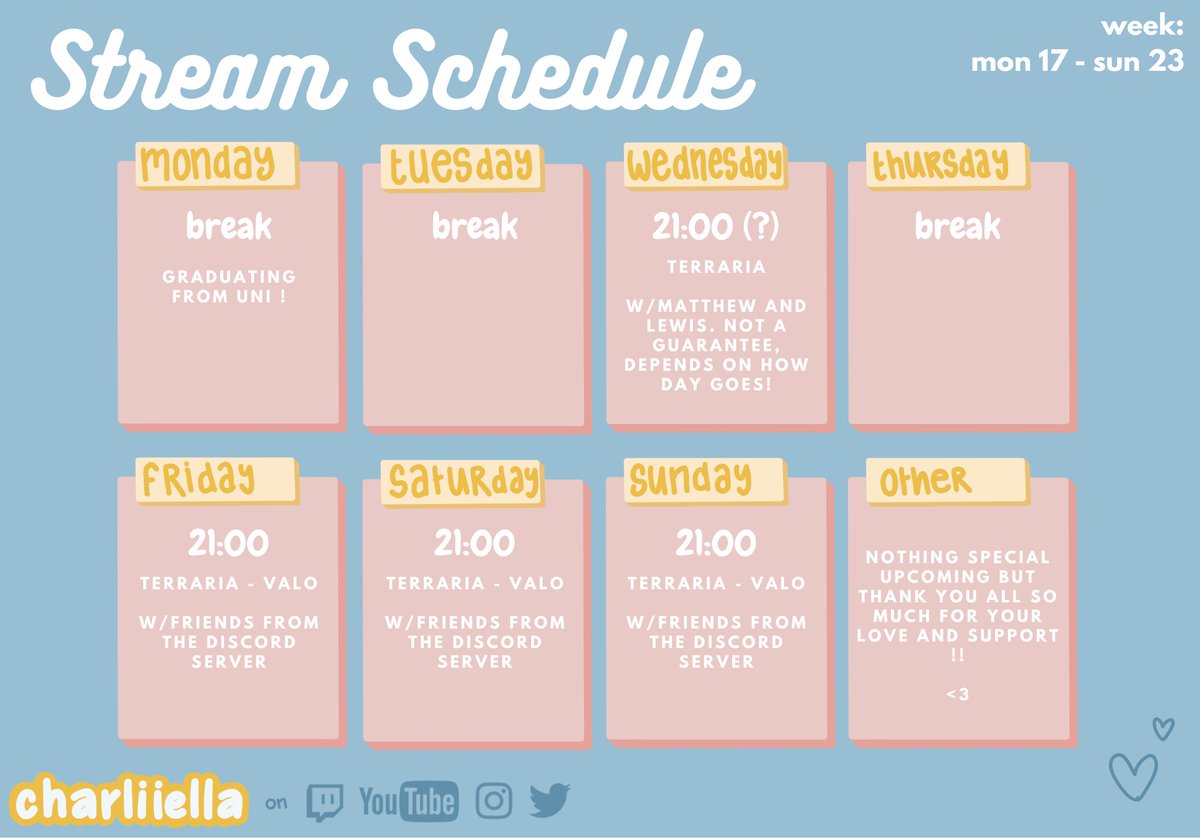 This week's stream schedule!! Only went and graduated yesterday so you guys better be ready to hype up some pics here and on Instagram >:)
Stream as always on twitch.tv/charliiella