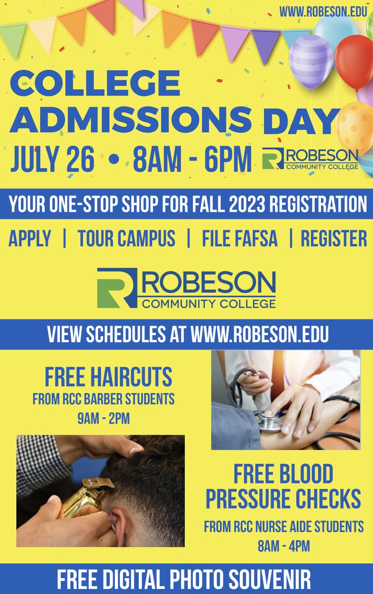 Make plans to attend College Admissions Day at #RobesonCC!

July 26, 8a-6p
Bldg 13
Student Services

Apply, tour campus, file the FAFSA, register & more!
FREE Haircuts, 9a-2p
provided by RCC's Barber students
FREE Bloodpresure Checks, 8am-4pm
provided by RCC's Nurse Aide students