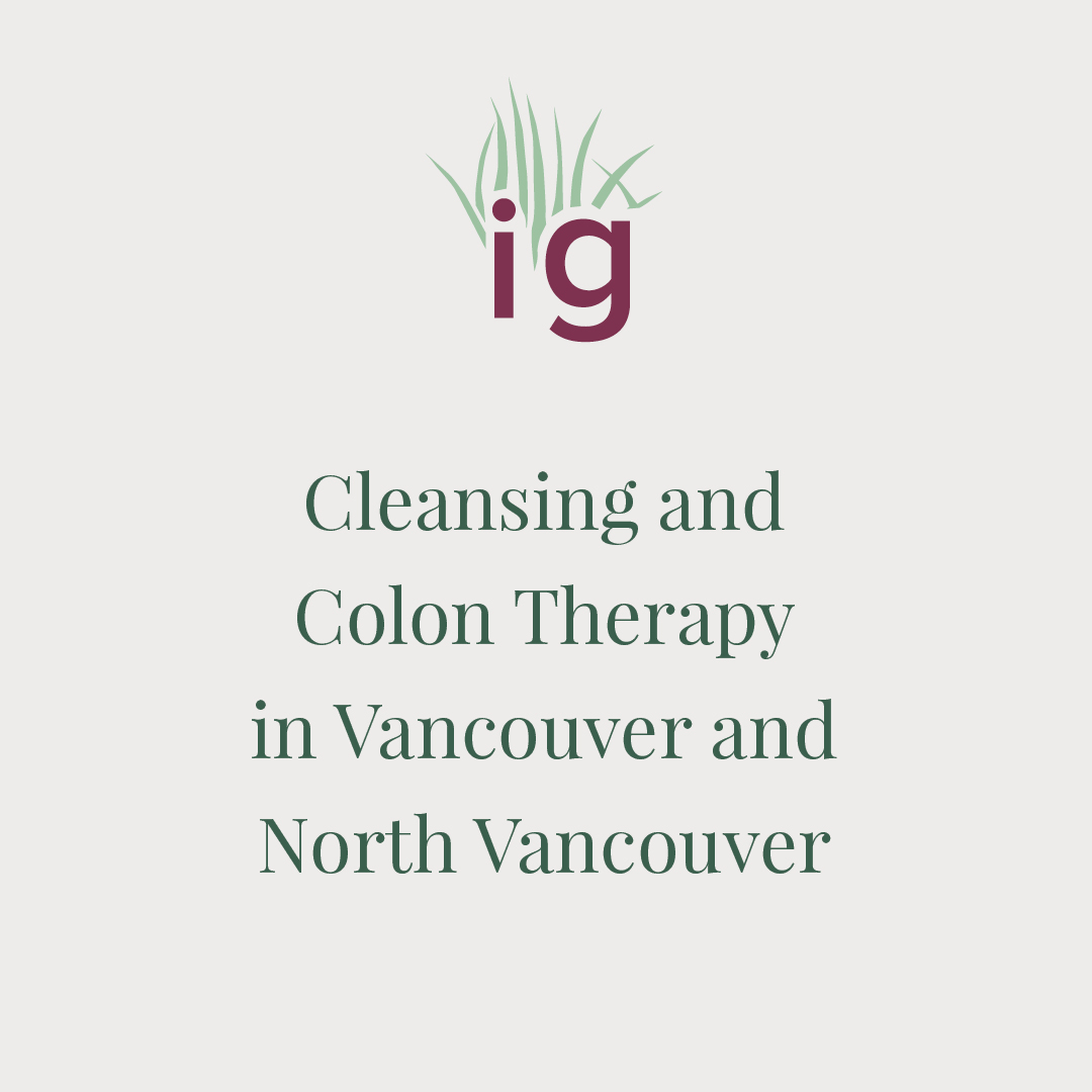 Cleansing and Colon Therapy in Vancouver and North Vancouver. We will support you in cleansing and restoring harmony to the entire digestive system. Dietary consultation and natural products are recommended. . . . #colontherapy #coloncleansing #vancouverwellness #innergardenhealt