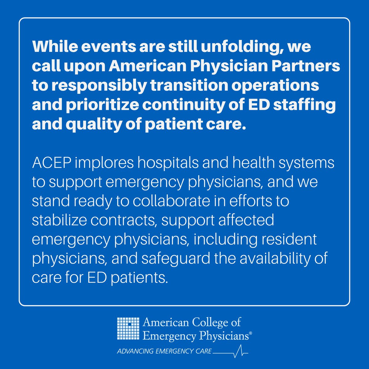 ACEP is deeply concerned about the announced closing of American Physician Partners (APP) and the impact this disruption will have on thousands of emergency physicians, their families, patients and communities.