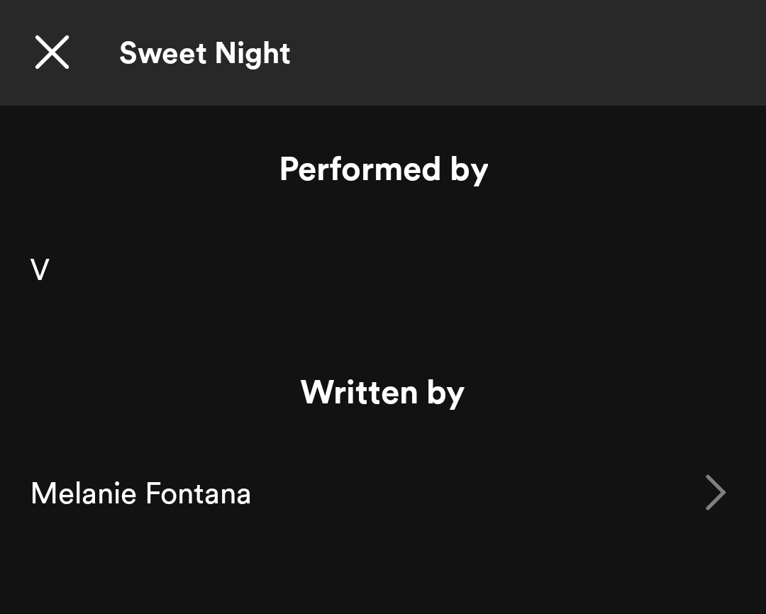 Hello <a href="/Spotify/">Spotify</a> <a href="/SpotifyCares/">SpotifyCares</a> 

The credit for "Sweet Night" by V is currently wrong since V is the one who written, composed &amp; performed the song so please check about this and fix it with correct credits asap!
