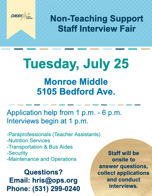 OmahaPubSchool's tweet photo. On Tuesday, July 25, Omaha Public Schools is hosting a non-teaching support staff interview fair at @OPS_Monroe. Take a look at the flyer below for more information. https://t.co/M6gcvcKn97