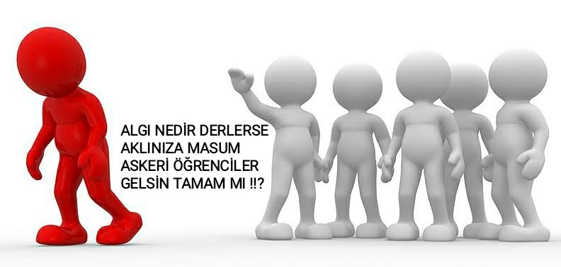 ALGI NEDİR DERLERSE AKLINIZA MASUM ASKERİ ÖĞRENCİLER GELSİN TAMAM MI !!?