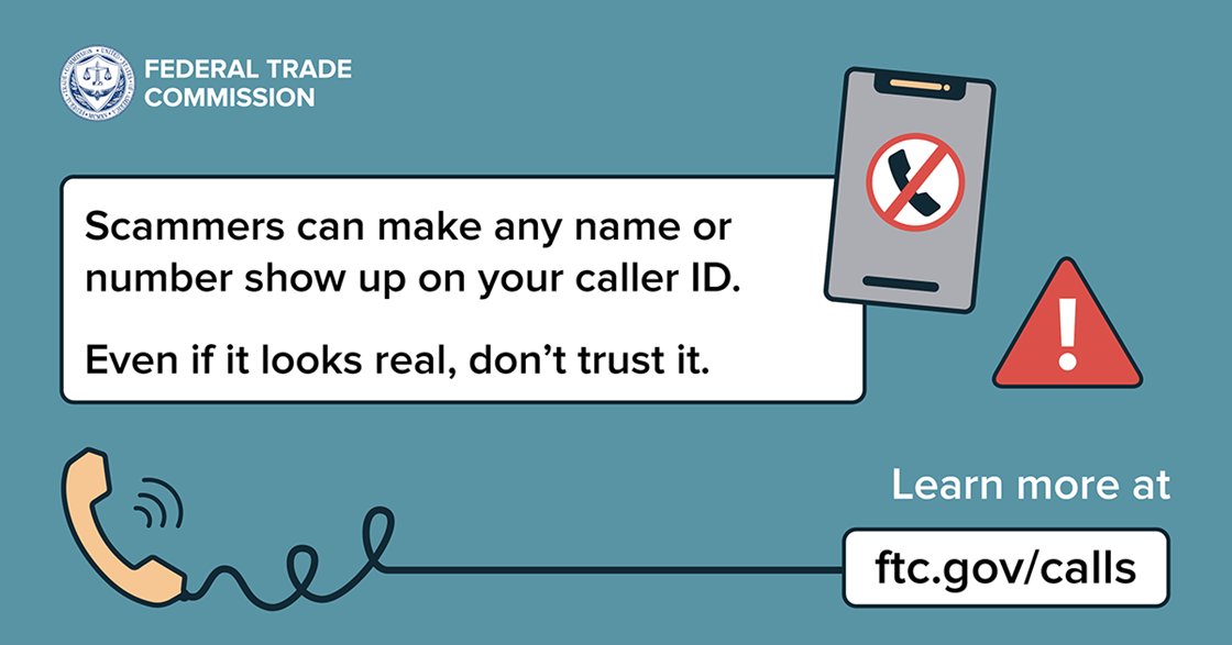 FTC's tweet image. Scammers can make any name or number show up on your caller ID. Even if it looks real, don’t trust it. Learn more: bit.ly/3XZJums #StopScamCalls #robocalls