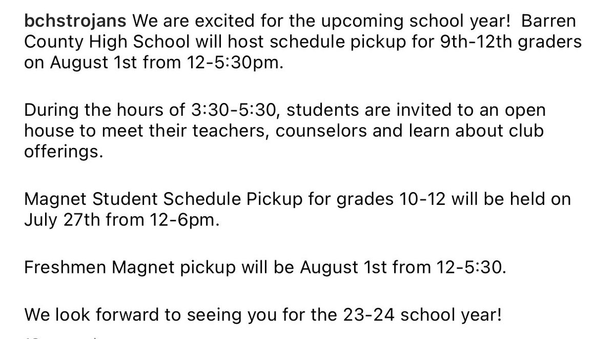 We are excited for the upcoming school year!  Barren County High School will host schedule pickup and an Open House to kick-off the 2023-2024 school year. 

We look forward to seeing you for the 23-24 school year!