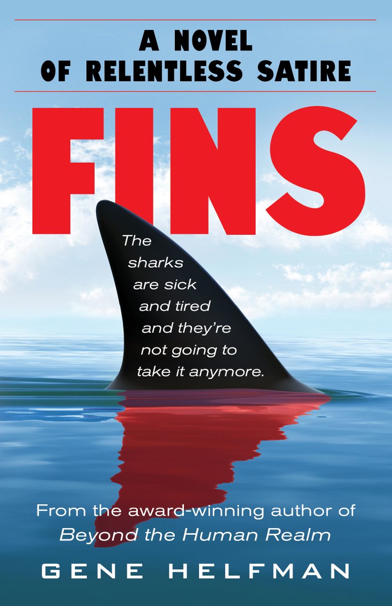 Gene Helfman (@genehelfman) on Twitter photo Re: Int’l Shark Day, enjoy my new, shark-friendly, anti-sharksploitation novel, FINS, A Novel of Relentless Satire. " Don’t you think sharks should have rights too." Email for a free copy & plz review on Amazon genehelfman@gmail.com Re: Int’l Shark Day, enjoy my new, shark-friendly, anti-sharksploitation novel, FINS, A Novel of Relentless Satire. " Don’t you think sharks should have rights too." Email for a free copy & plz review on Amazon genehelfman@gmail.com