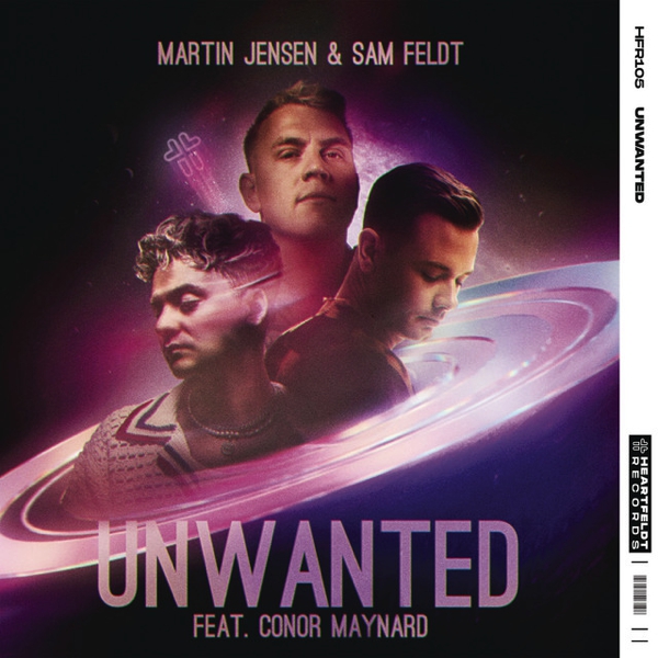 Unwanted (feat. Conor Maynard) - Martin Jensen &amp; Sam Feldt