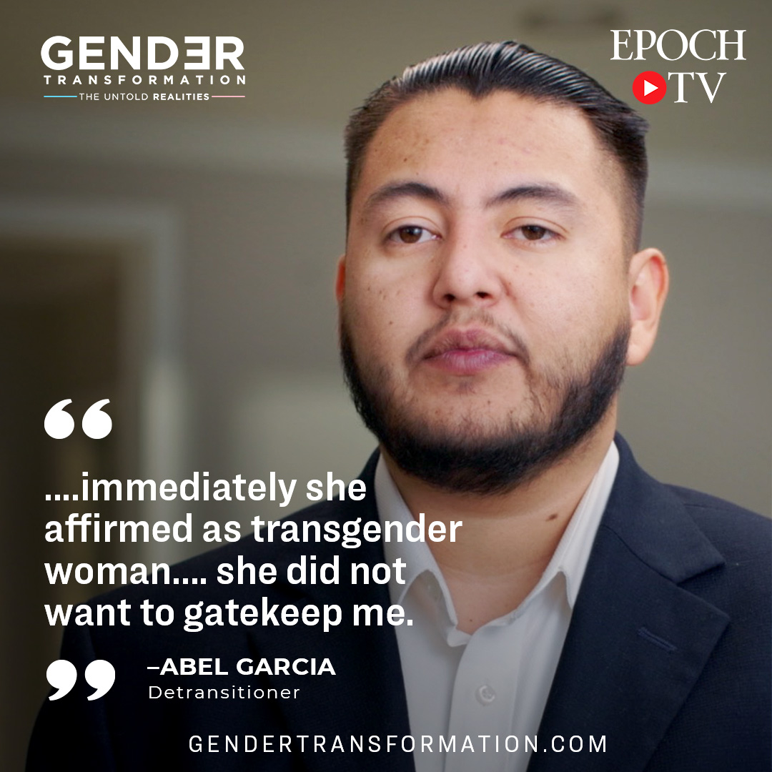 Gender Transformation: The Untold Realities (@gendertransform) on Twitter photo A young DETRANSITIONER, <a href="/OfficialAbelG/">Abel Garcia</a>, shares how quickly he was affirmed by his therapist in the award-winning docudrama #GenderTransformation: The Untold Realities.
Watch the docudrama exclusively on EpochTV.
Visit 👉 epochtim.es/gendertrans25b A young DETRANSITIONER, <a href="/OfficialAbelG/">Abel Garcia</a>, shares how quickly he was affirmed by his therapist in the award-winning docudrama #GenderTransformation: The Untold Realities.
Watch the docudrama exclusively on EpochTV.
Visit 👉 epochtim.es/gendertrans25b