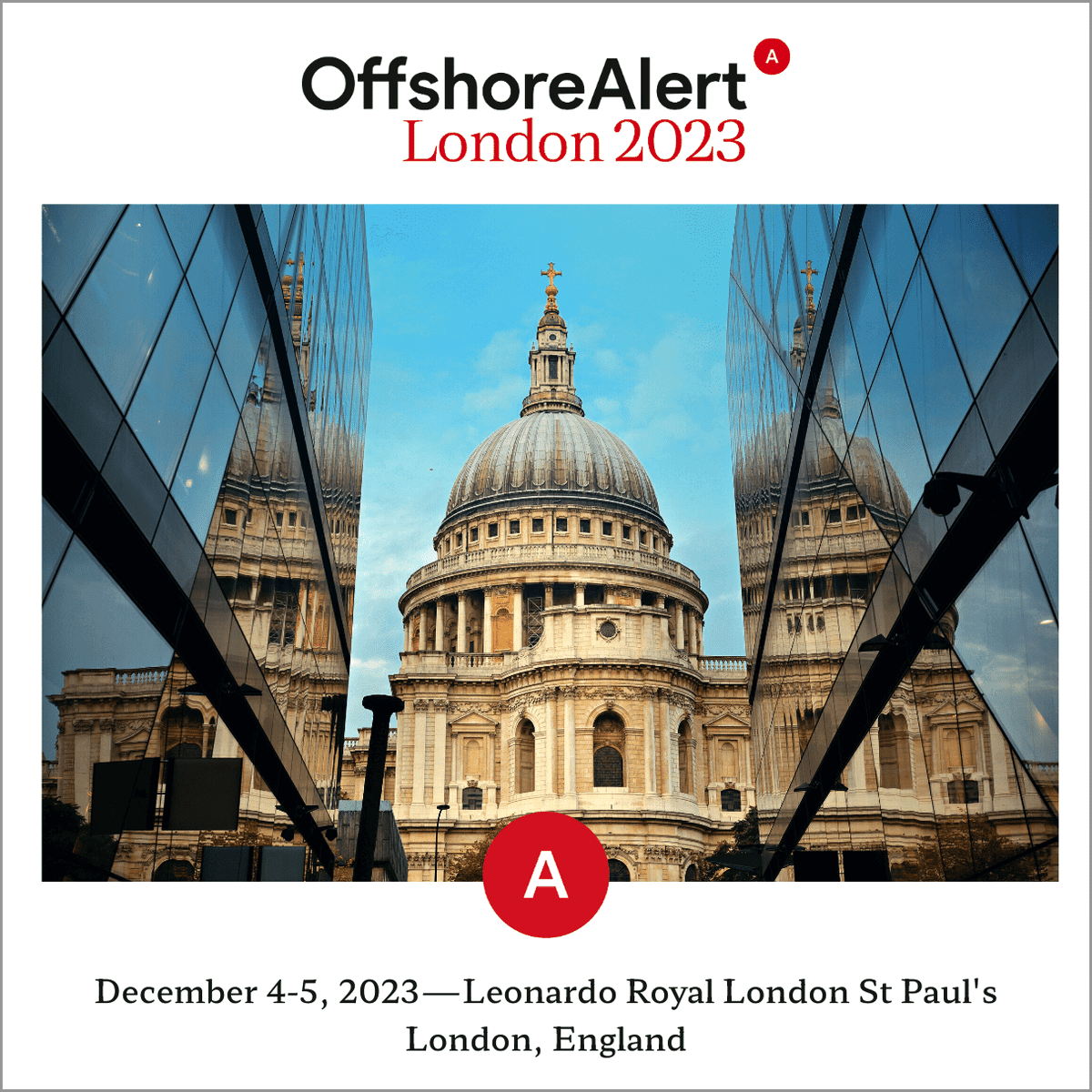 OffshoreAlert's Pre-Christmas Conference Event!

Save-The-Date:  December 4-5, 2023
London St Paul's Leonardo Royale Hotel 

Interested in becoming a Sponsor or Exhibitor of the event please email me at: lkravitz@offshorealert.com or call +1-305-600-2504