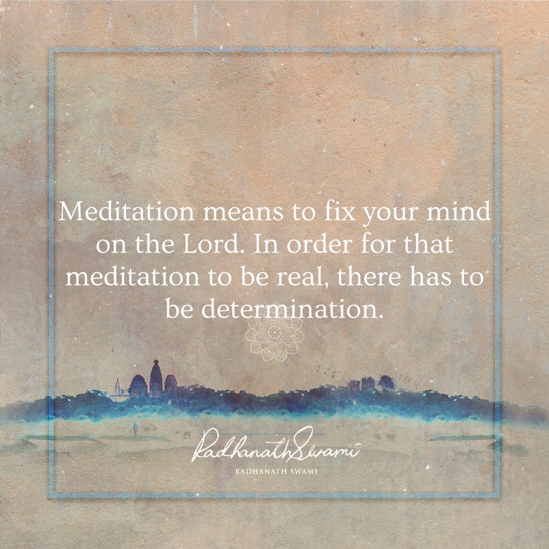 'Meditation means to fix your mind on the Lord. In order for that meditation to be real, there has to be determination.' - His Holiness Radhanath Swami 🙏 #Radhanathswami #wordsofwisdom #rns