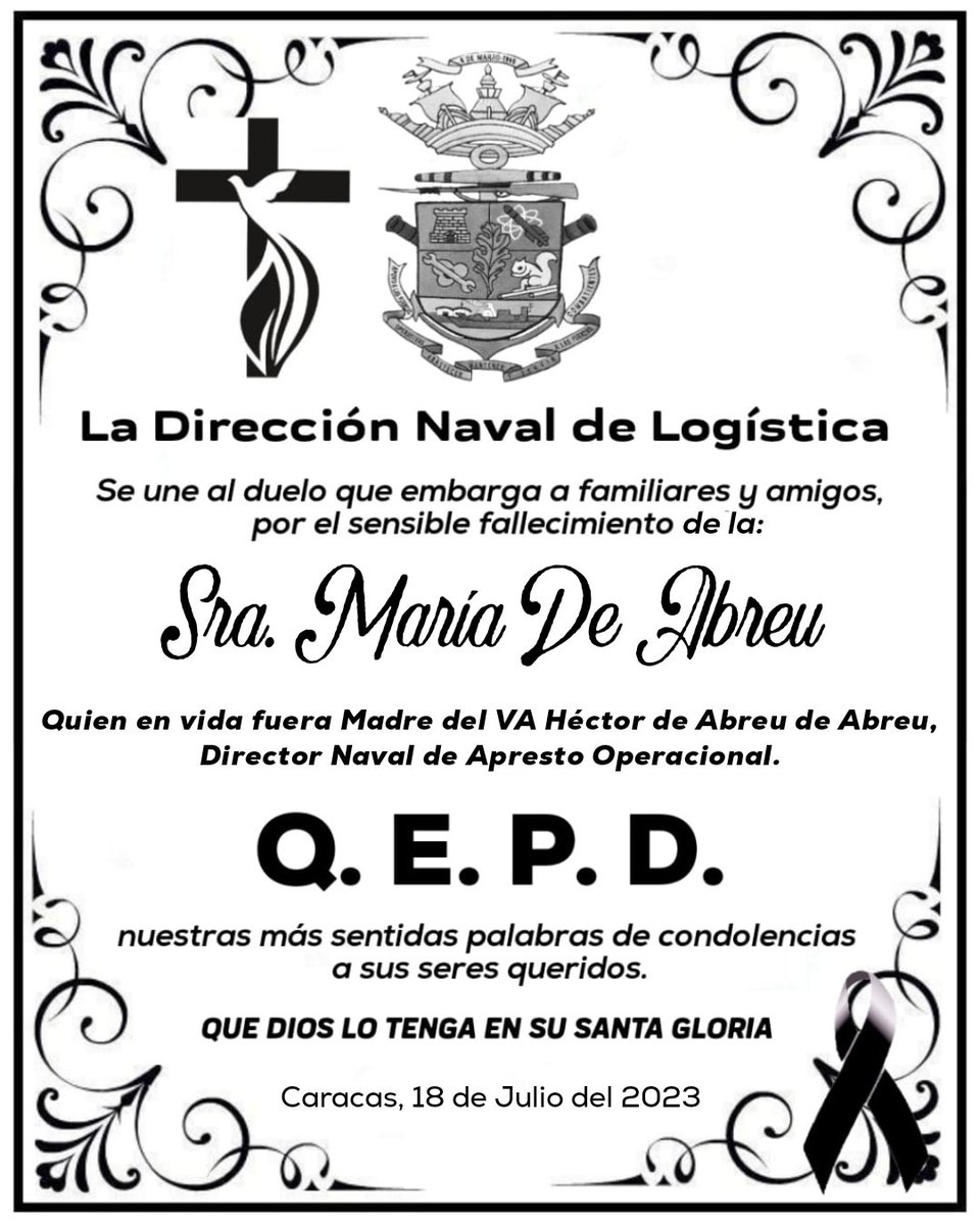La Tripulación <a href="/AB_Dnalo/">Dirección Naval de Logística</a> se une al duelo que embarga a familiares y amigos por el sensible fallecimiento del SRA MARÍA DE ABREU, quien en vida fuera Madre del VA Héctor de Abreu de Abreu, Director Naval de Apresto Operacional.
#SoyBicentenario
<a href="/NicolasMaduro/">Nicolás Maduro</a>
<a href="/vladimirpadrino/">Vladimir Padrino L.</a>