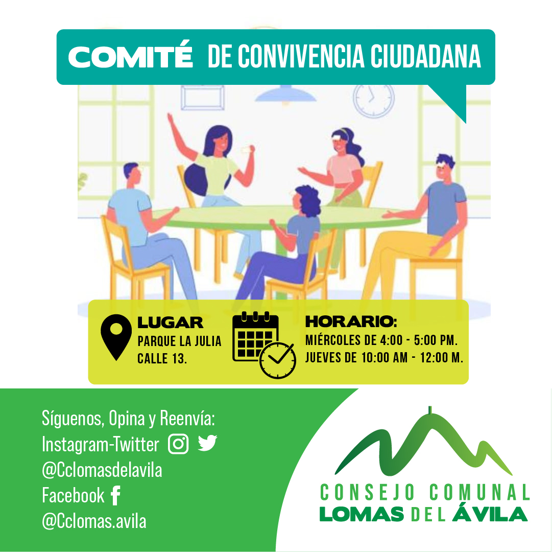 Somos tu espacio para la participación, orientación, conversación, acompañamiento y mediación entre vecinos.
Atendemos:
⏰🗓️
Miércoles de 4:00 - 5:00 pm.
Jueves de 10:00 am - 12:00 m.

📍ℹ️
Sede del Consejo Comunal de Lomas del Ávila, Parque La Julia, calle 13.