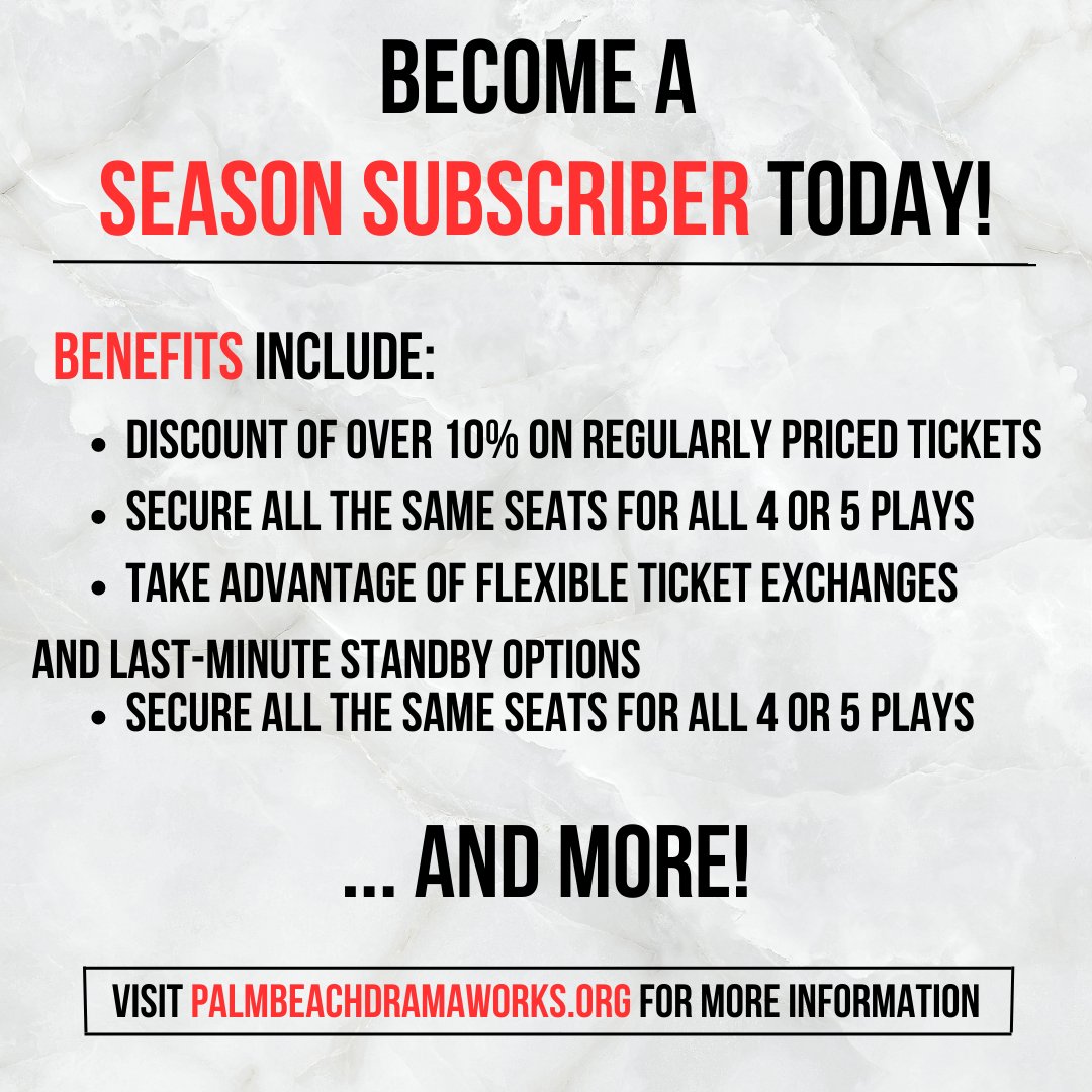 There are so many perks to becoming a season subscriber for our 2023/2024 season! 

For more information, and to purchase a subscription, visit palmbeachdramaworks.org or call the box office at 561-514-4042 ext. 2