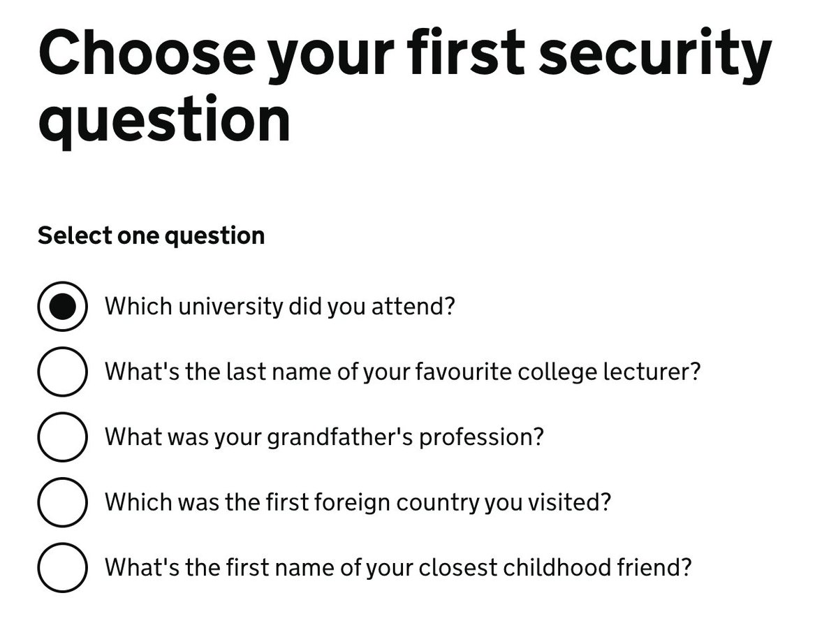 Not impressed by first raft of security qus on gov.uk 
All except one of these qus imply or indicate some kind of privilege (higher education, class, wealth). This really isn't good enough for a universal form on a universally used website.