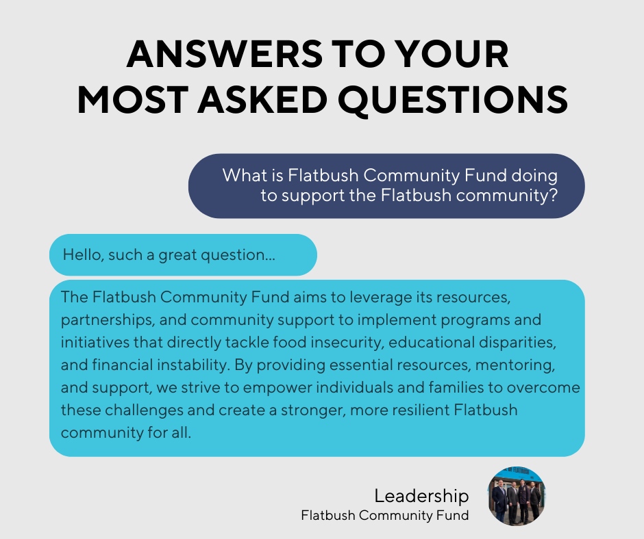 By leveraging our resources, partnerships, and the incredible support of the Flatbush community, our programs &amp; initiatives empower individuals and families to overcome food insecurity, educational disparities, and financial instability.