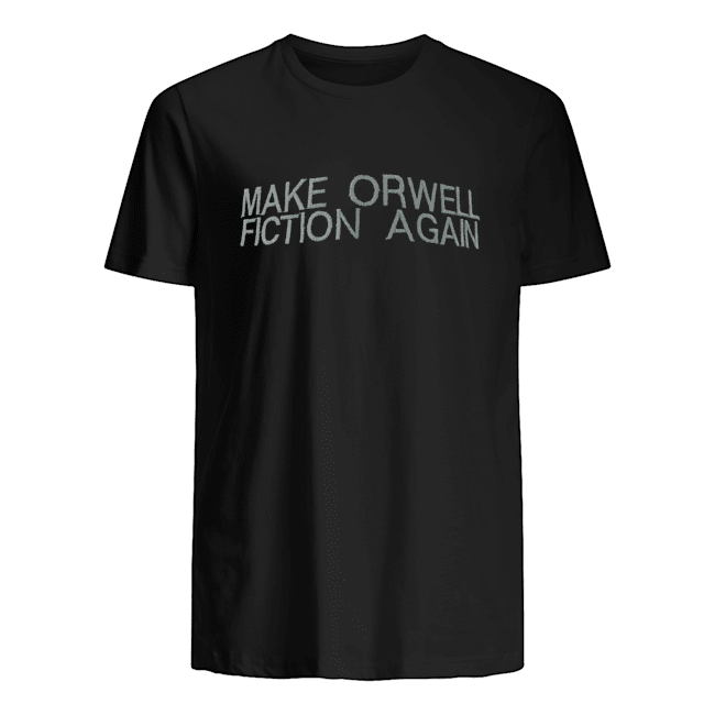 Viralshirtt's tweet photo. Viral Shirt This Week is make orwell fiction again #Tshirts #Fashion #TheFBI #daughters #FashionTrends  #Fashionista #FashionBlogger #MensFashion #Womens #FashionDesign #Fashionable #makeorwell #Brand #Elon #trends #fictionagain #tuesdayvibe #Tate #TrumpIndictment https://t.co/gkaXnErdtp