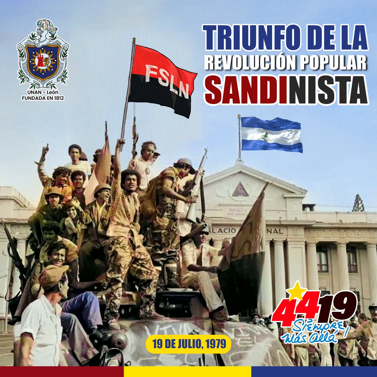 Saludamos el 44 aniversario del Triunfo de nuestra gloriosa Revolución Popular Sandinista.
Desde la Bicenenaria UNAN León, cuna de la instalación de la Junta de Gobierno de Reconstrucción Nacional, saludamos este 44/19 y siempre más allá.
#4419SiempreVictoriosos