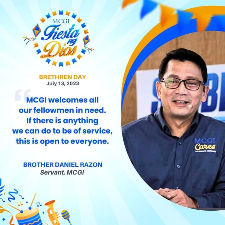 'MCGI welcomes all our fellowmen in need. If there is anything we can do to be of service, this is open to everyone.'

—Brother Daniel Razon, Servant, MCGI

#MCGIFiestaNgDios
#MCGIBrethrenDay