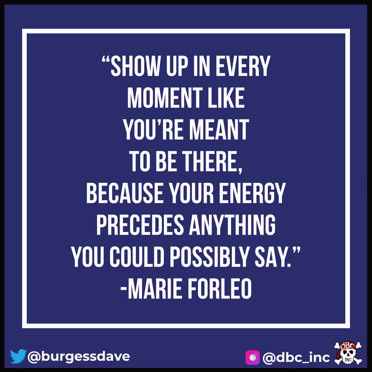 'Show up in every moment like you're meant to be there, because your energy precedes anything you could possibly say.' - Marie Forleo

#dbcincbooks #tlap #SheLeadsk12