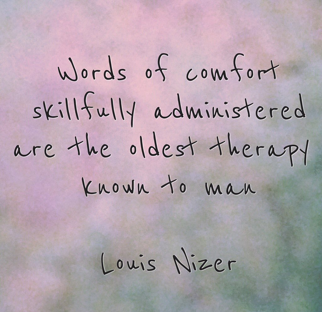 This__Is__John's tweet photo. Words of comfort skillfully administered are the oldest therapy known to man. #Comfort #Skillfully #Administer #Therapy #Man #FactsMatter #Goldenhearts #Babygo #Thinkbigsundaywithmarsha https://t.co/ulGUpoiReD