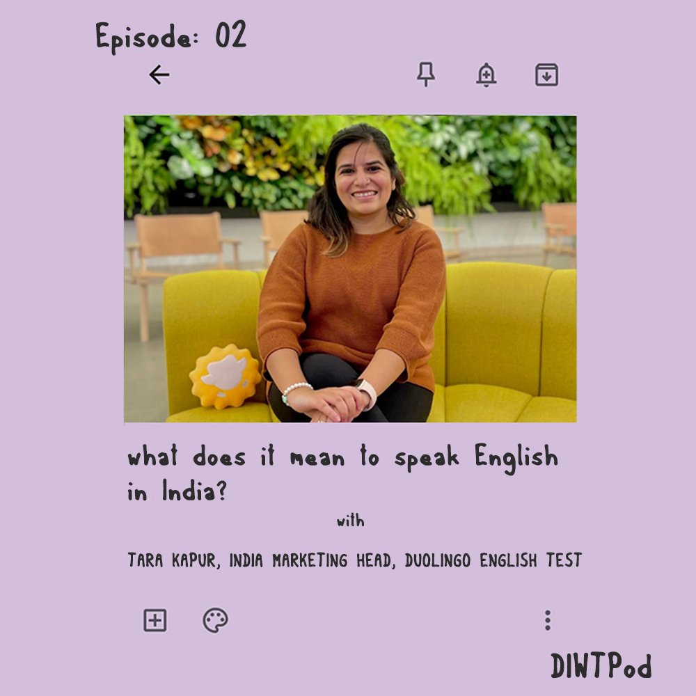 In Episode 02, we speak to the very cool <a href="/tara_s_k/">Tara Kapur</a>! Tara is the India Marketing Head for the Duolingo English Test and offers invaluable insights as we take her down our rabbit hole and ask: …what does it mean to speak English in India? Episode out 12pm, 20th July. Stay tuned!