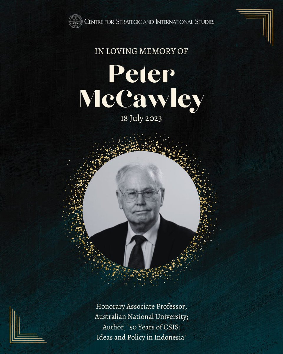 CSIS is deeply saddened to learn of the passing of our esteemed colleague and friend, Peter McCawley (<a href="/McCawill/">Peter McCawley</a>). Peter's contributions as an economist, academic, and author left an indelible mark on the field of international development.