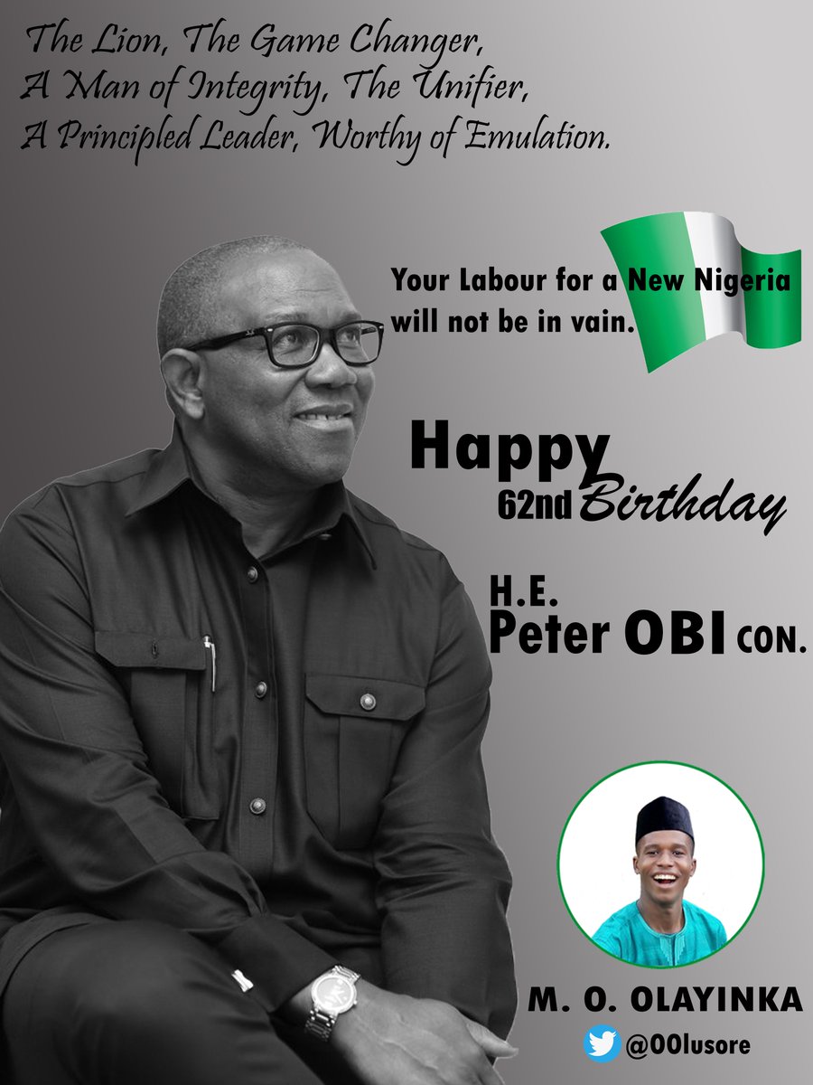 OOlusore's tweet photo. Today, 19th July 2023, I join other Concerned Persons in Nigeria and the World to wish the Great Lion, H.E. Peter Gregory Obi, a Happy Birthday.

Your Labour for a New Nigeria will not be in vain.

Congratulations and Best Wishes for the Future, Sir.

M. O. Olayinka. https://t.co/ePIMABCF7H