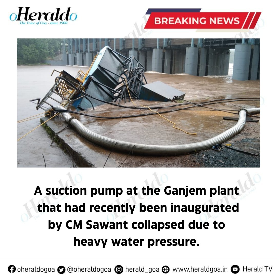 oheraldogoa's tweet photo. A #suctionpump at the #Ganjem plant that had recently been inaugurated by CM Sawant #collapsed due to heavy #waterpressure.
#Goa #Breakingnews https://t.co/OB4DBtNSBX