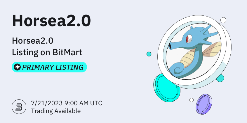 BitMartExchange's tweet photo. #BitMart is thrilled to announce the exclusive primary listing of Horsea2.0 (Horsea2.0) @Horsea_token 

💰Trading pair: $Horsea2.0/USDT
💎Deposit: 7/19/2023 9:00 AM UTC
💎Trading: 7/21/2023 9:00 AM UTC

Learn more: https://t.co/QGCA4Ro0Am https://t.co/Y6hHxZ0aWY