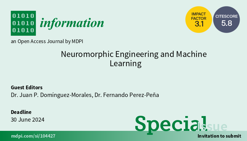 InformationMDPI's tweet photo. Glad to inform you that #SpecialIssue"Neuromorphic Engineering and Machine Learning", edited by Dr. Juan P. Domínguez-Morales and Dr. Fernando Perez-Peña, deadline is 30 June 2024, submissions are welcome until deadline!
@fhernandoperez
https://t.co/tqpFKKD2hY

#neural networks https://t.co/EqamuTV6hT