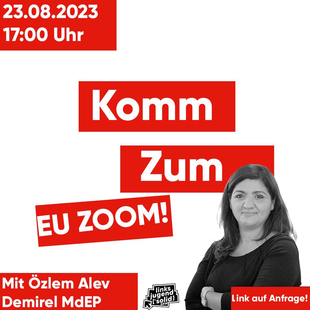Wie wollen wir innerhalb der
EU für Klimagerechtigkeit kämpfen? Wie positionieren wir uns zur EU?
All diese und viele weitere interessante Fragen wollen wir gemeinsam in unserem Zoom zur kommenden EU-Wahl besprechen.
Die LINKE-Europaabgeordnete <a href="/OezlemADemirel/">Özlem Alev Demirel</a> ist auch dabei!