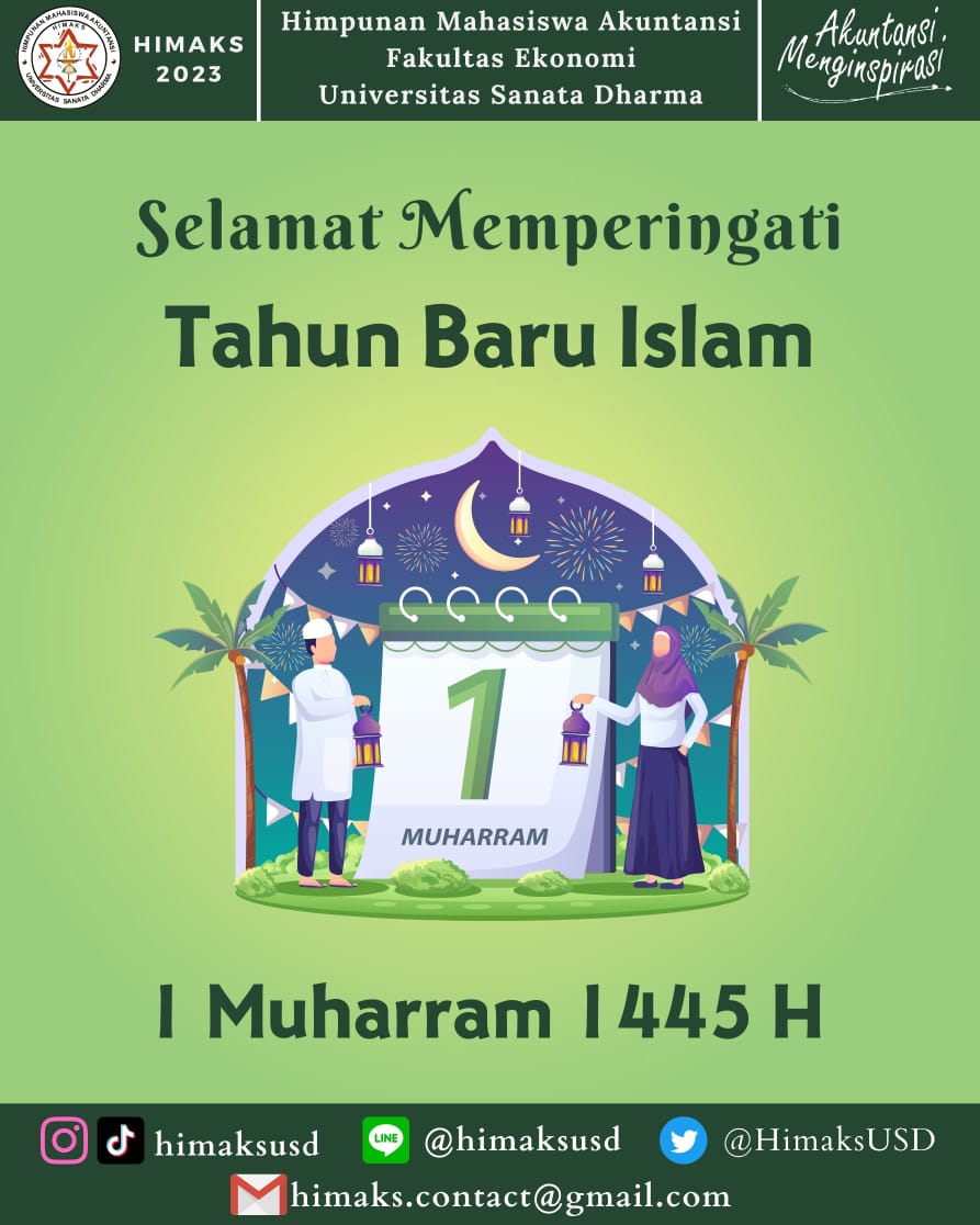 [TAHUN BARU ISLAM 1445 H]
Semoga kita semua dapat meningkatkan keimanan dan ketaqwaan kepada Allah swt. Mari kita tingkatkan kebaikan, ketakwaan, dan terus mendekatkan diri kepada Allah swt. 

#AkuntansiMenginspirasi
- Himpunan Mahasiswa Akuntansi -