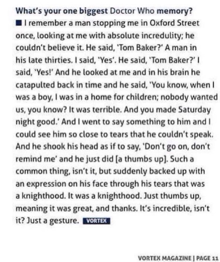 As Tom Baker is trending, it feels like the perfect excuse to share again his quote when asked his one biggest Doctor Who memory.