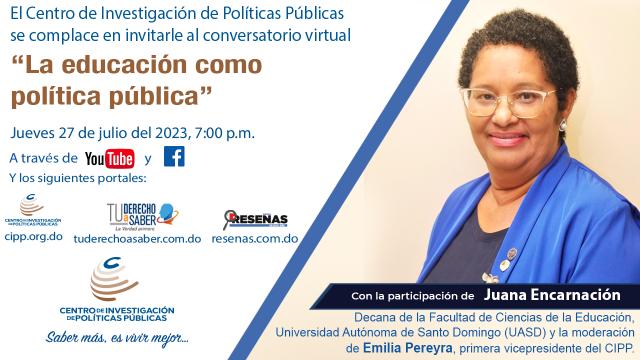 Cipp_rd's tweet photo. El CIPP se complace en invitarle al conversatorio virtual “La educación como política pública” a ser ofrecida por la decana de la Facultad de Ciencias de la Educación de la @UniversidadUASD, #JuanaEncarnacion, este jueves 27 de julio a las 7:00 pm. https://t.co/HT3uCIdGeK