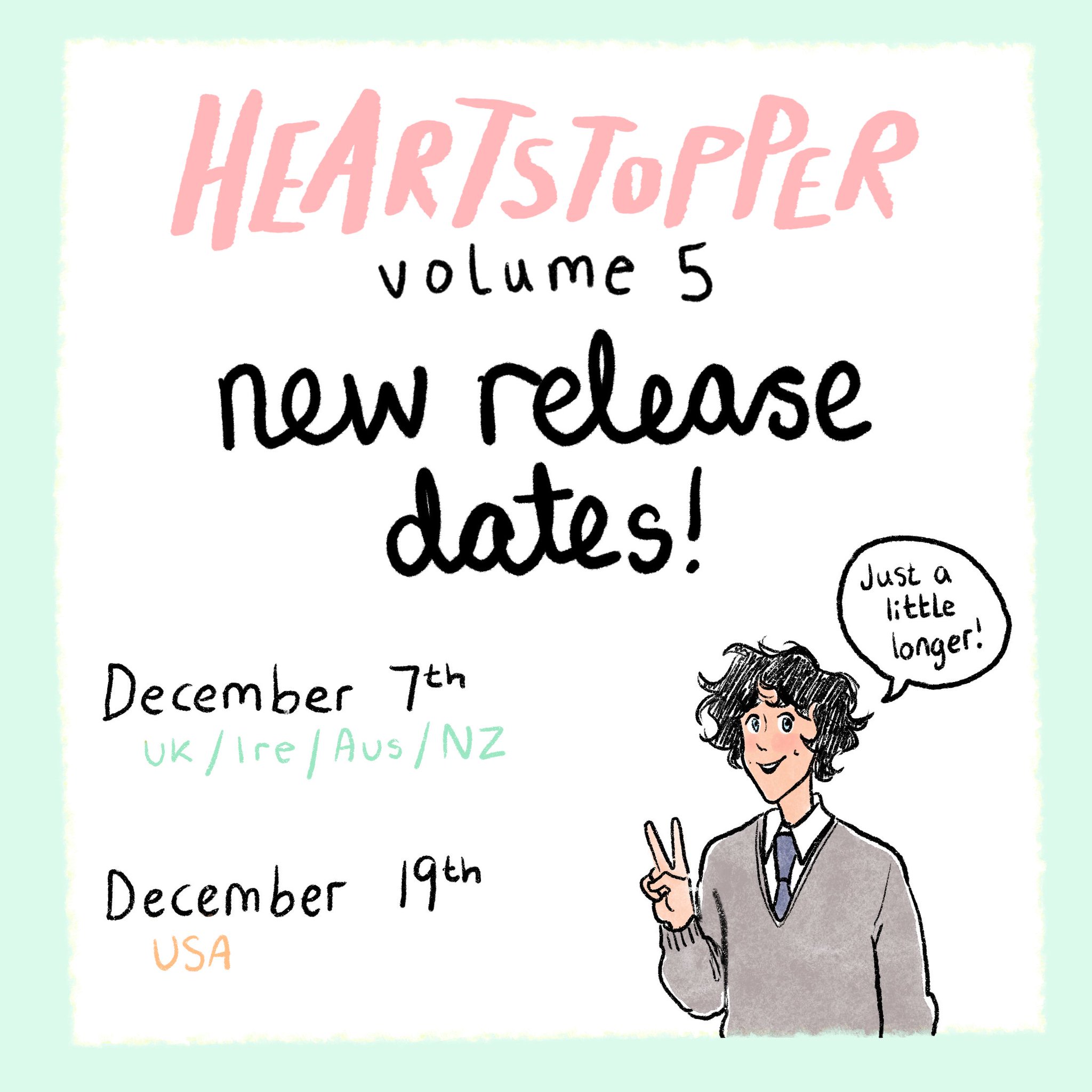 Alice Oseman Updates on X: 📣 The Heartstopper Volume 5 publication date  is moving to December 7th (UK/Ire/Aus/NZ) and December 19th (US)! 📣   / X