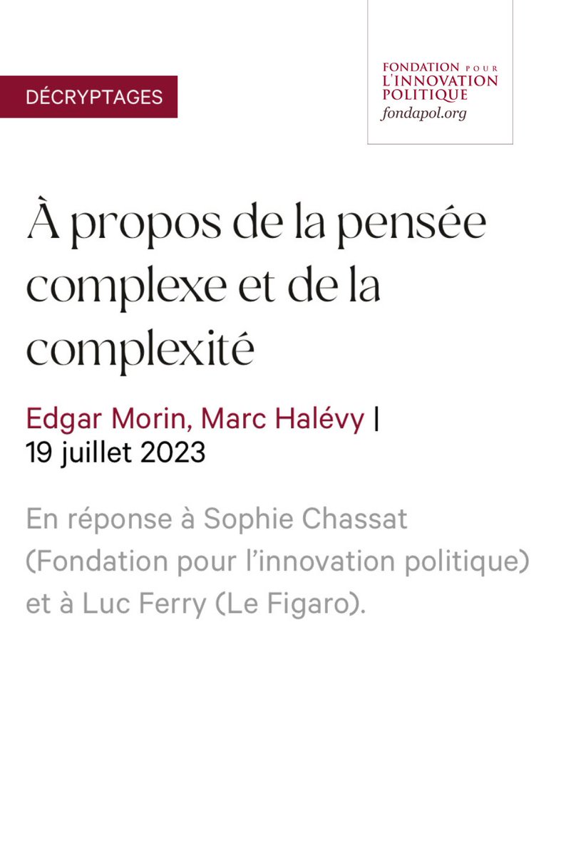 Fondapol's tweet image. 🔎Décryptage @Fondapol de @edgarmorinparis et Marc Halévy, &quot;À propos de la pensée complexe et de la complexité&quot;.
En réponse à la note @Fondapol de Sophie Chassat &quot;Complexité. Critique d’une idéologue contemporaine&quot; et à l&apos;article @Le_Figaro de Luc Ferry
👉urlz.fr/mKP3
