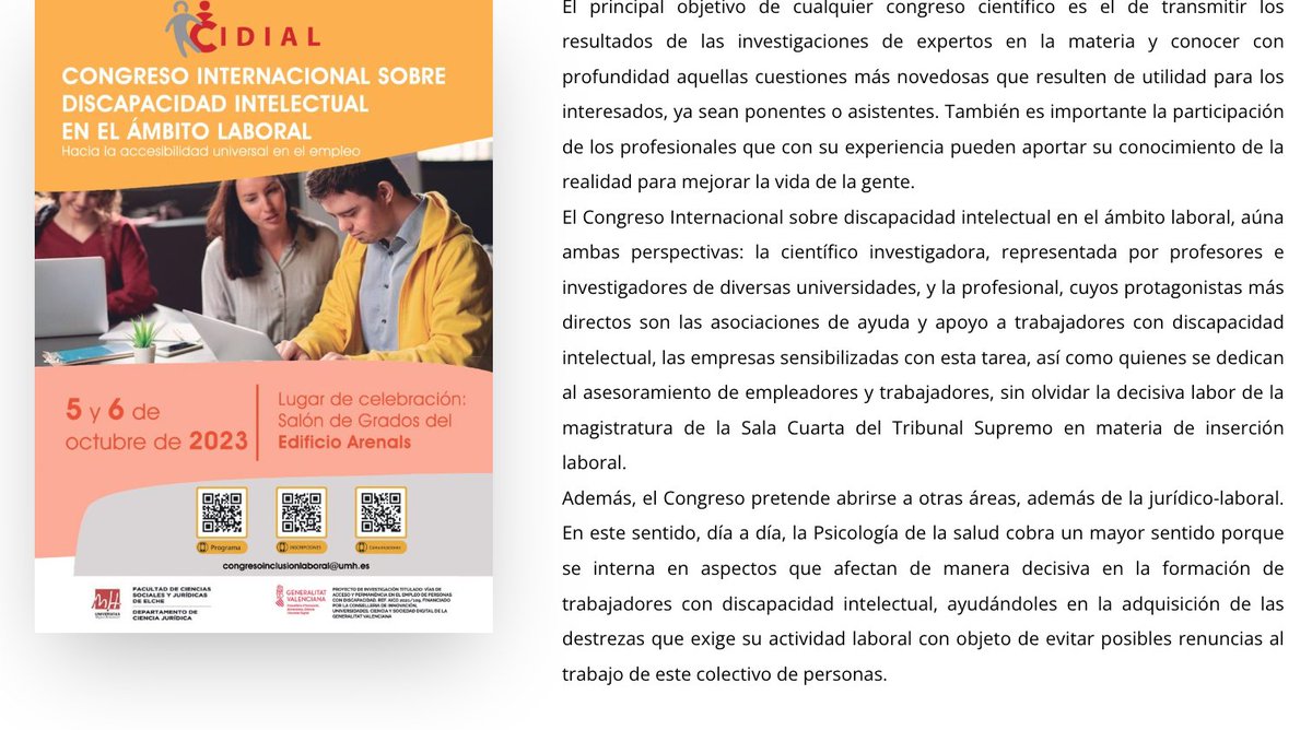 Les informamos de la celebración del CONGRESO INTERNACIONAL SOBRE DISCAPACIDAD INTELECTUAL EN EL ÁMBITO LABORAL los días 5 y 6 de octubre 2023 organizado por el Dpto. de Ciencia Jurídica y la Facultad de CC Sociales y Jurídicas de la UMH.
Enlace: congresoinsercionlaboral.umh.es