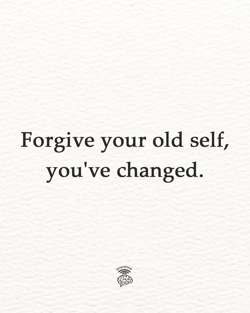 Forgive your old self.