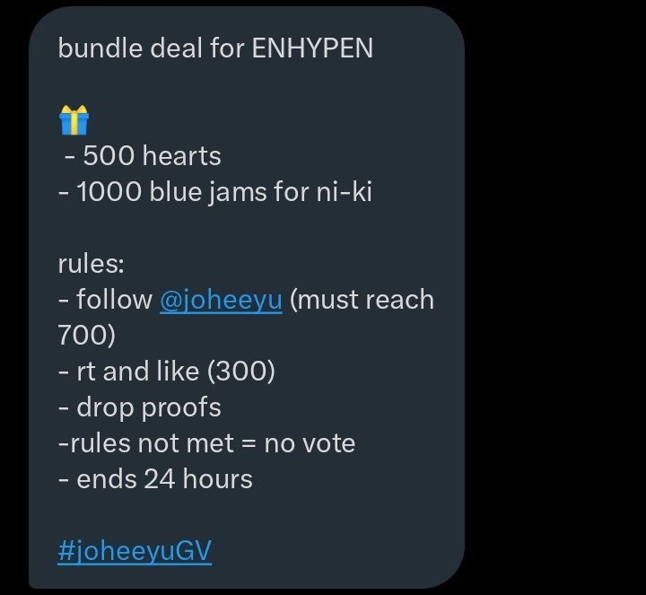 PJSthejay's tweet photo. bundle deal for #ENHYPEN 

🎁
 - 500 hearts 
- 1000 blue jams for #NI_KI 

rules: 
- follow @joheeyu (must reach 700)
- rt and like (300)
- drop proofs 
-rules not met = no vote
- ends 24 hours 

#joheeyuGV #ENFuelUp #ENVOOSTERS #ENHARTS_DEAL https://t.co/6Y9vHAQiXu