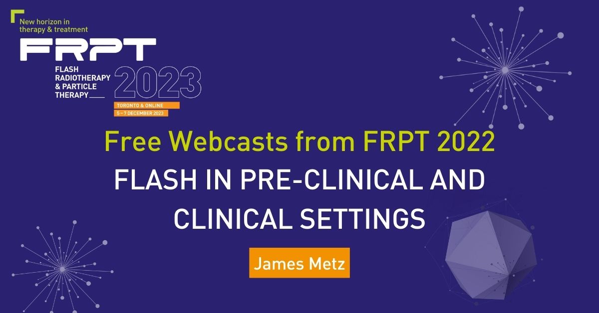 📢 FRPT 2022 Webcast - FLASH in Pre-Clinical and Clinical Settings 
📌 In this session James Metz, professor of #RadiationOncology at the University of Pennsylvania talks about the future of Proton FLASH radiation.  

➡️ bit.ly/44BYR6F  

 #FRPT2023