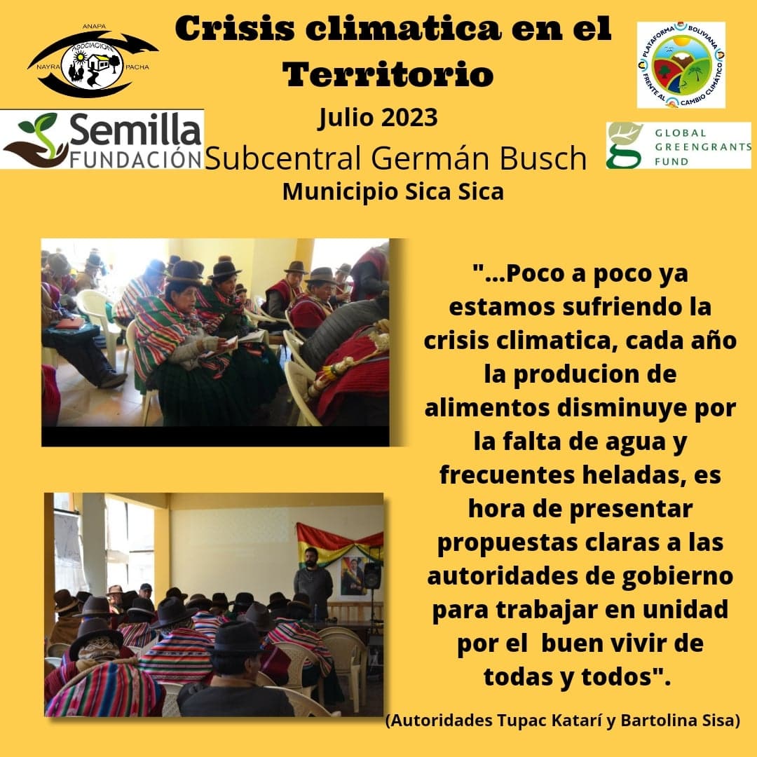 A partir del taller análisis y reflexión  de la crisis climatica en el Territorio de la  Subcentral Germán Busch ,Municipio Sica sica,  autoridades de las organizaciones Tupác Katari y Bartolina Sisa, proponen  acciones concretas en diferentes niveles de los Territorios.
