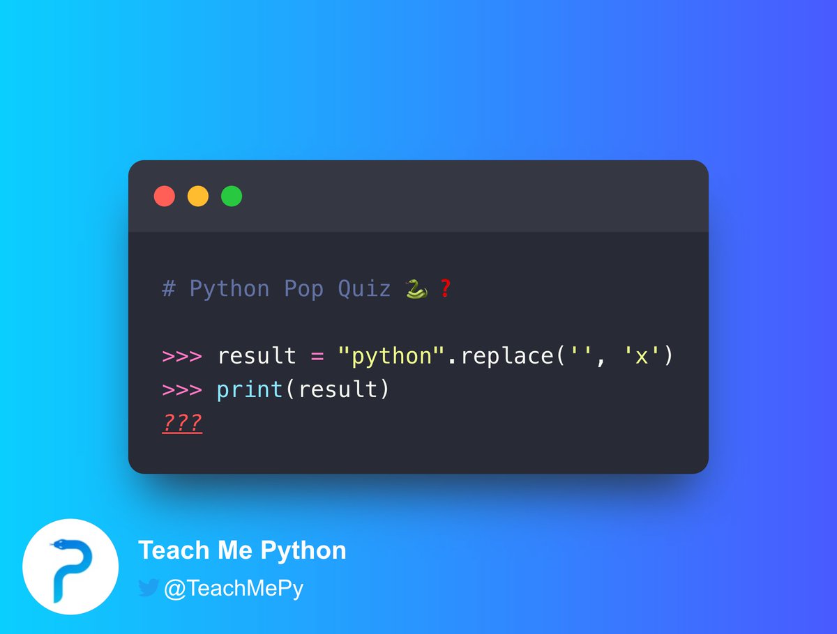 driscollis's tweet image. #Python Pop Quiz 🐍❓

What is the output of the following code?

A) &quot;&quot;
B) x
C) xpxyxtxhxoxnx
D) -1
E) pythonx