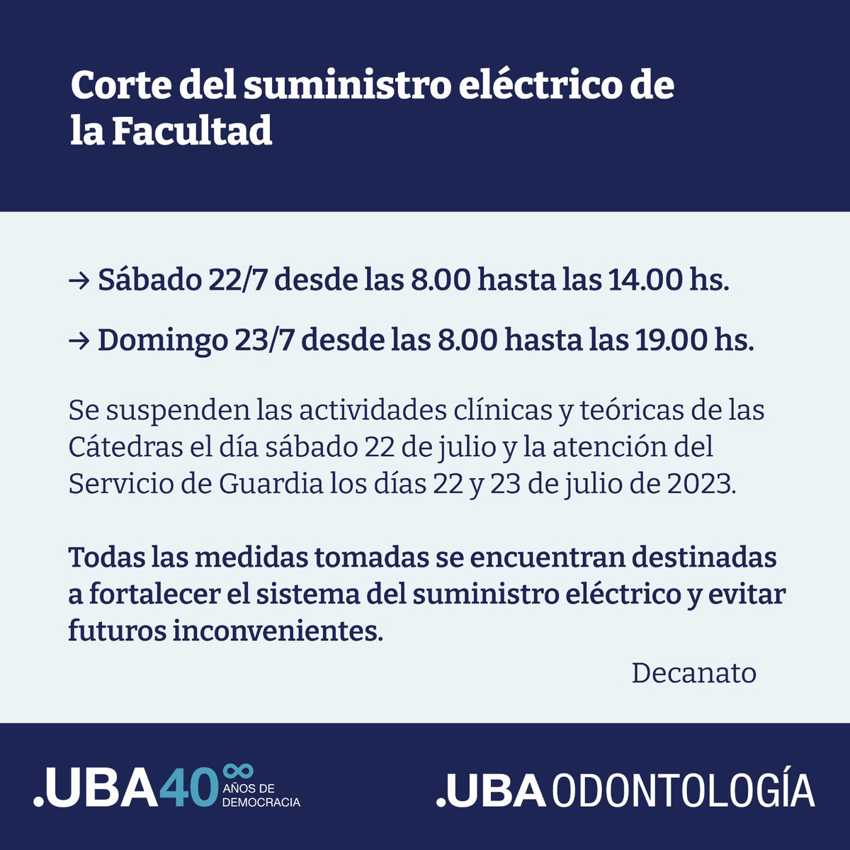 Cortes programados para realizar obras que fortalezcan el sistema del suministro eléctrico de la Facultad. Se suspenden las actividades clínicas y teóricas de las Cátedras el día sábado 22 de julio y la atención del Servicio de Guardia los días 22 y 23 de julio de 2023.