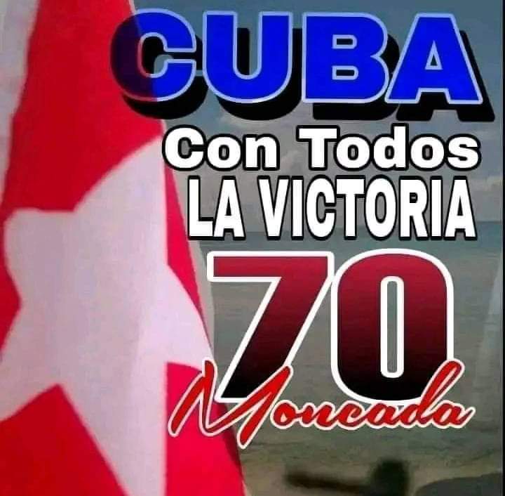 #Cuba 
#70AniversarioDelMoncada 
#ConTodosLaVictoria