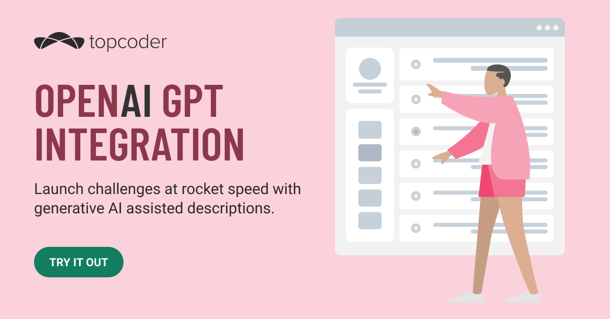 Topcoder's tweet image. Launch challenges at rocket speed with generative AI assisted descriptions. Write a few words about what you are trying to accomplish with your challenge &amp;amp; it helps you write a great description. Learn more topcoder.com/customer/topcr….
#ai #aicontentcreation #openintegration #openai