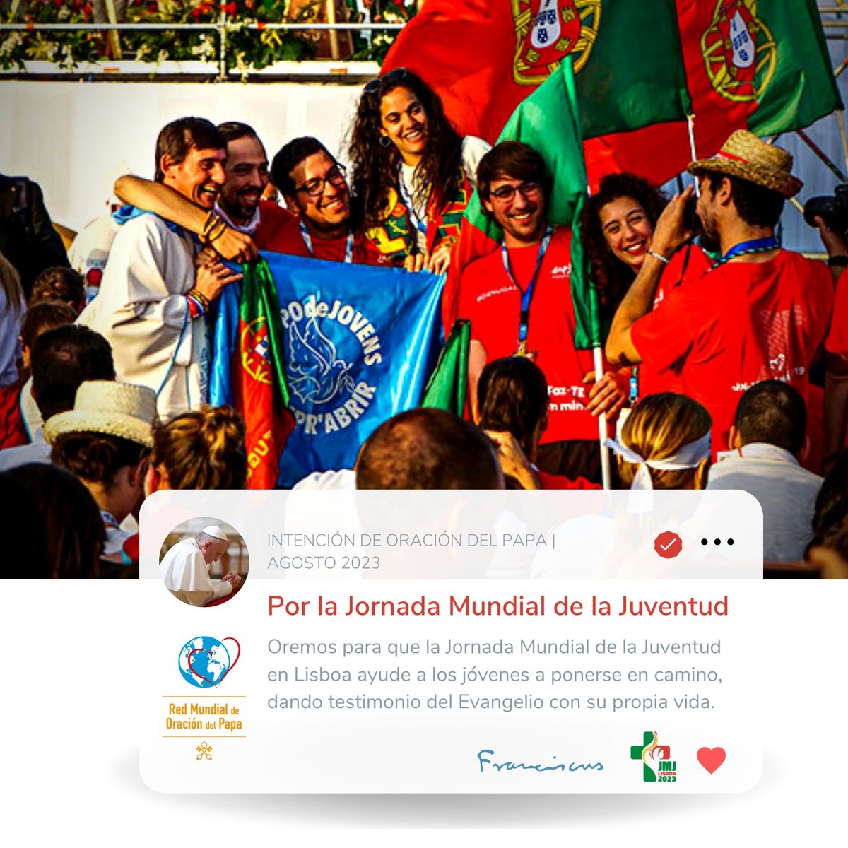 En agosto recemos con Papa Francisco “Por la Jornada Mundial de la Juventud” 🙏📷#IntencióndeOracióndelPapa #Lisboa2023 #Jóvenes #EnCamino #OremosJuntos oraciondelpapa.va
mej.va
@elvideodelpapa
@clicktoprayapp
@lisboa2023_es
@LaityFamilyLife