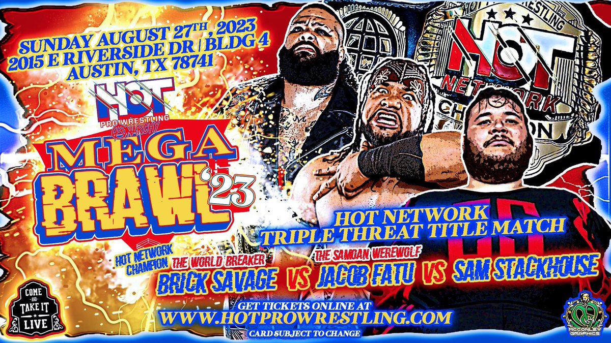 Our biggest event of the year with a MASSIVE match.

<a href="/BrickSavage7/">BRICK SAVAGE 🧱 König des Kommandogreifers</a>  vs  <a href="/Sam_Stackhouse/">TheSamStackhouse</a> vs <a href="/SAMOANWEREWOLF/">Jacob Fatu</a> 

RING WILL BE REINFORCED.

August 27th. Austin, Texas.

Tickets: hotprowrestling.com