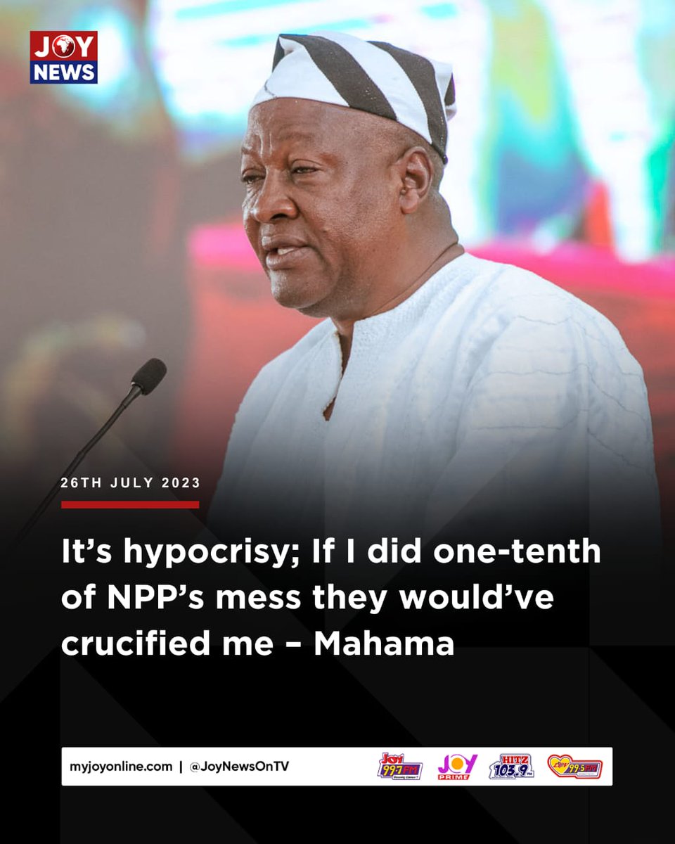 gyaigyimii's tweet image. It’s hypocrisy; If I did one-tenth of NPP’s mess they would’ve crucified me – Mahama myjoyonline.com/its-hypocrisy-…