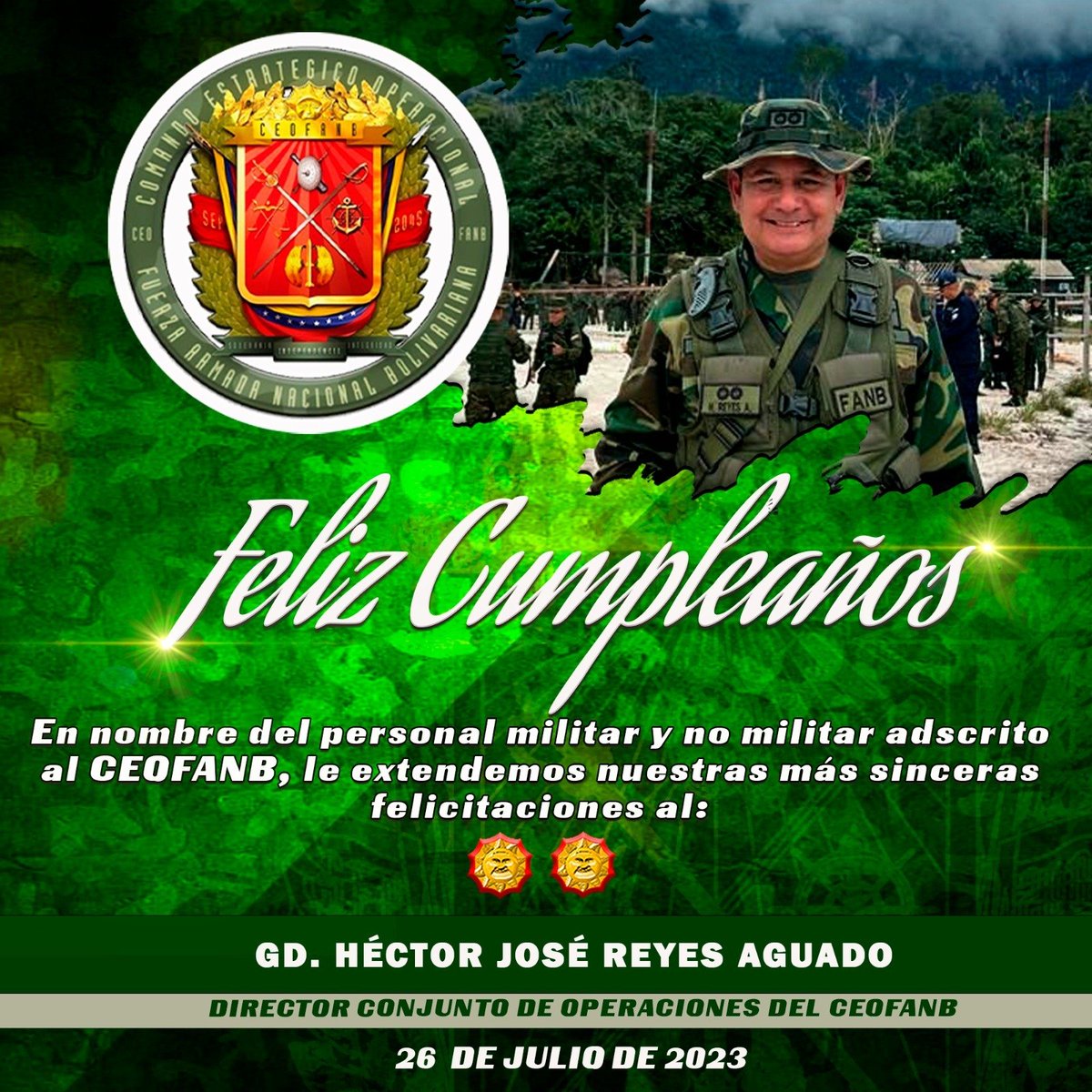 📌#26Jul || El personal militar y no militar adscrito al Comando Estratégico Operacional de la #FANB felicitamos al GD. Héctor José Reyes Aguado, Director Conjunto de Operaciones del #CEOFANB , por arribar a un año más de vida.